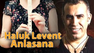 Haluk Levent  Anlasana Flüt [upl. by Nref]