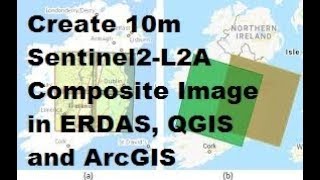 Create 10m Sentinel2L2A Composite Image in ERDAS QGIS and ArcGIS [upl. by Ahsiket]