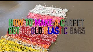 How to make a carpet out of old plastic bags [upl. by Arand]