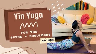 Yin Yoga for the Spine and Shoulders  YIN 40min [upl. by Fast156]