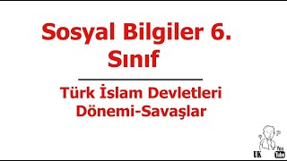 6 Sınıf Sosyal Bilgiler Türk İslam DevletleriSavaşlarÖzlem Hoca [upl. by Thisbee906]