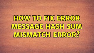 How to fix error message Hash sum mismatch error [upl. by Voleta]