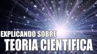 Explicando um pouco de Teoria Científica [upl. by Burg]