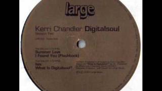 Kerri Chandler  I Found You Flashback  DigitalSoul 2 [upl. by Bloomer]