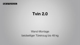 Tvin 20 WandMontage beidseitiger Türeinzug bis 48 kg [upl. by Kariv]