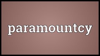 Paramountcy Meaning [upl. by Aihsar]