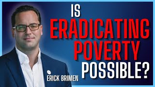 Erick Brimen Has A Plan To End Poverty [upl. by Vivyanne]