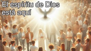 El espíritu de Dios está aquí [upl. by Lleihsad66]