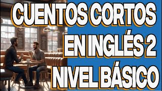 CUENTOS CORTOS EN INGLÉS PRACTICAR SALUDOS NIVEL BÁSICO [upl. by Suki211]