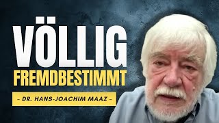 DARUM stehen wir derzeit vor dem ABGRUND  Dr HansJoachim Maaz [upl. by Ullund]