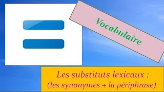 Projet 01 Séquence 02  Vocabulaire  Les synonymes  La périphrase 1 AM  2ème génération [upl. by Ummersen]