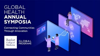 Global Health Annual Symposia Connecting Communities through Innovation [upl. by Ialocin485]