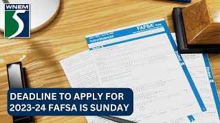 Deadline to apply for 202324 FAFSA is Sunday [upl. by Edla]