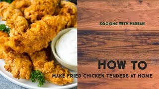 how to make fried chicken tenders at home COOKING WITH HASSAN [upl. by Eiramnna]