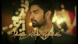 Idhayam Ketkum Kadhalukku  Atharva  WhatsApp status video [upl. by Schoenberg]