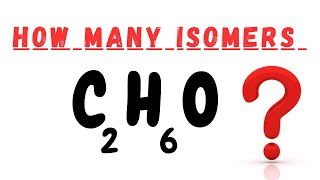 How Many Isomers of C2H6O  How to Calculate Isomers of C2H6O [upl. by Fidole542]