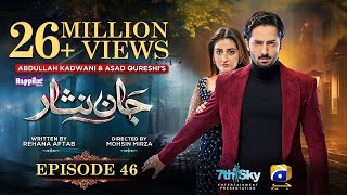 Jaan Nisar Ep 46  Eng Sub  Digitally Presented by Happilac Paints  23rd Aug 2024  Har Pal Geo [upl. by Aikan]