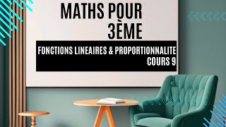 9  Fonctions Linéaires amp Proportionnalité  Le Cours Essentiel pour Briller en 3ème 🚀 [upl. by Ennoid]