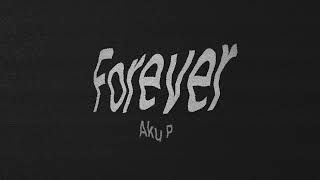 Aku P ft SAROS quot Forever quot Official Audio [upl. by Leahci]