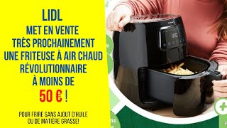 LIDL remet en vente prochainement sa friteuse à air chaud silvercrest révolutionnaire [upl. by Ahter462]