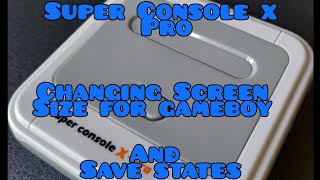 Super Console X  Pro save states and changing screen size Gameboy [upl. by Sondra376]