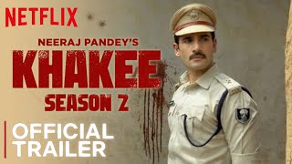 Khakee Season 2 OFFICIAL TRAILER  Neeraj Pandey  Netflix India [upl. by Nagear]