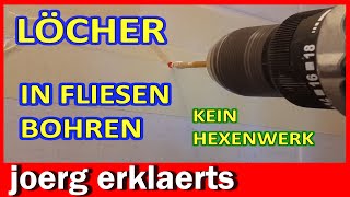 Fliesen bohren ist Kinderleicht das bringst auch Du Anleitung Tutorial DIY [upl. by Baler]