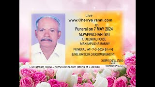 cherrys live FUNERAL OF MPAPPACHAN CHALUMKAL MAKKAPUZHA RANNI [upl. by Mic578]