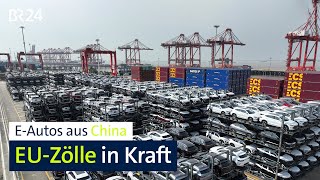 EAutos aus China EUZölle in Kraft  BR24 [upl. by Ifen931]