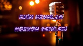 hüznün gemileri karaoke ekin uzunlar [upl. by Geffner]