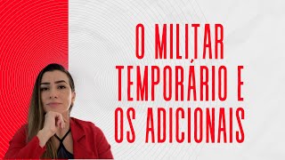 MILITAR TEMPORÁRIO E OS ADICIONAIS [upl. by Carter]