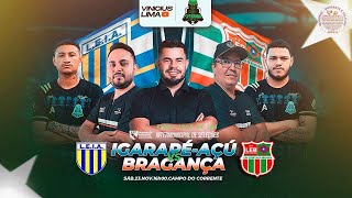 BRAGANÇA Vs IGARAPÉAÇÚ  FINAL JOGO DE IDA [upl. by Cailly]