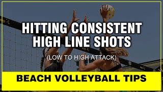 Hitting Consistent High Line Shots  Beach Volleyball Tips [upl. by Letnuahs]