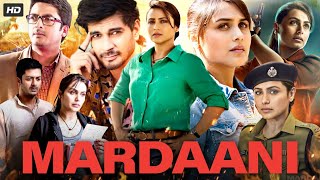 Mardaani Full Movie  Rani Mukerji  Jisshu Sengupta  Tahir Raj  Anant Vidhaat  Review amp Fact [upl. by Hnoj]