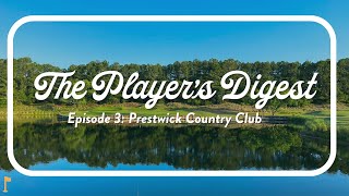 The Players Digest  Prestwick Country Club [upl. by Donnelly]