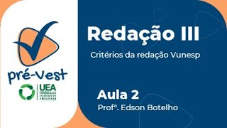 REDAÇÃO  RED3  AULA 2 CRITÉRIOS DA REDAÇÃO VUNESP [upl. by Hurff]