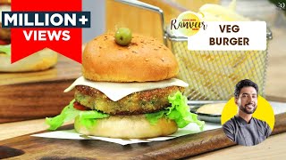 Veg Burger  वेज बर्गर  Easy Homemade Burger recipe  Chef Ranveer Brar [upl. by Means144]