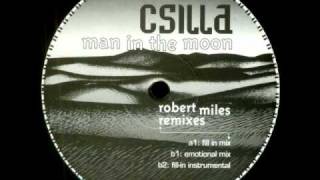 Csilla  Man in the Moon Robert Miles Remix [upl. by Brodsky]