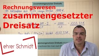 zusammengesetzter Dreisatz  Rechnungswesen  kaufmännisches Rechnen  Lehrerschmidt [upl. by Kwarteng]