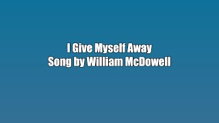 William McDowell  I Give Myself Away  Karaoke Version [upl. by Baer]