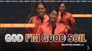 A Godly Pursuit Series  I Am Good Soil  Charnise Love [upl. by Trebron131]