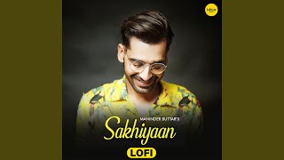 Sakhiyaan Lo Fi [upl. by Mccurdy]