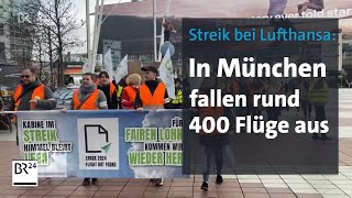 Lufthansa Streik in München 400 Flüge fallen aus  BR24 [upl. by Nivlen]