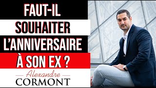 Faut il souhaiter lanniversaire à son ex [upl. by Anivlem]