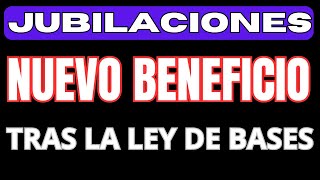 JUBILACIONES UN NUEVO BENEFICO TRAS LA LEY BASES [upl. by Nylemaj]