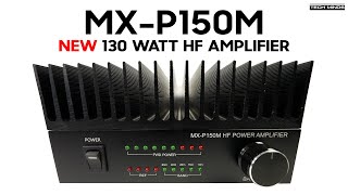 MXP150M 130 Watt HF Amplifier For QRP Radios [upl. by Neveda90]