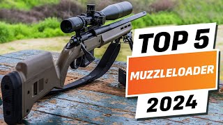 Top 5 BEST Muzzleloaders You can Buy Right Now 2024 [upl. by Rosenstein]