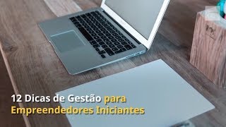 12 Dicas de Gestão para Empreendedores Iniciantes  Universidade do Empreendedor [upl. by Ybab71]