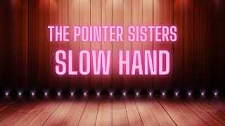 The Pointer Sisters  Slow Hand  Karaoke Version [upl. by Suk]