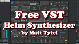 Free VST  Helm Synthesizer by Matt Tytel [upl. by Laohcin]